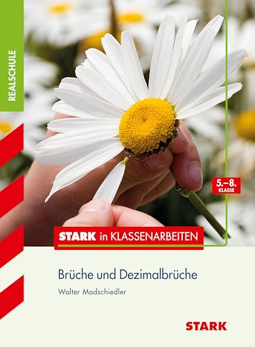 Stark in Klassenarbeiten - Mathematik Brüche und Dezimalbrüche 5.-8. Klasse Realschule: 5. - 8. Klasse von Stark Verlag GmbH